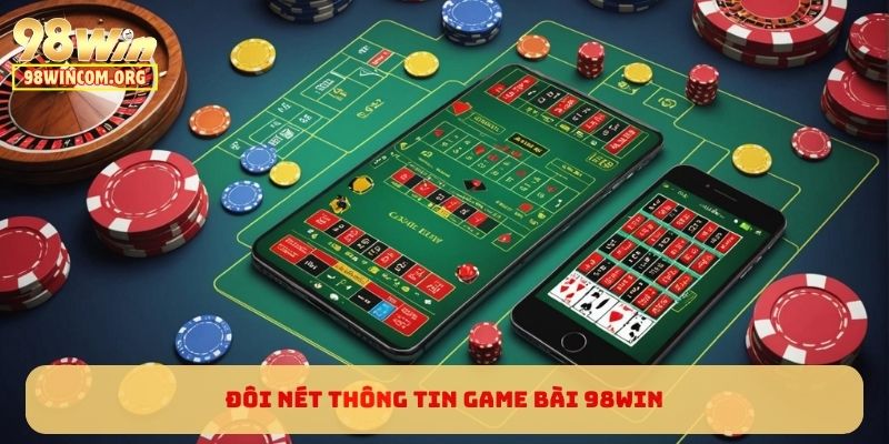 Đôi nét thông tin Game Bài 98WIN